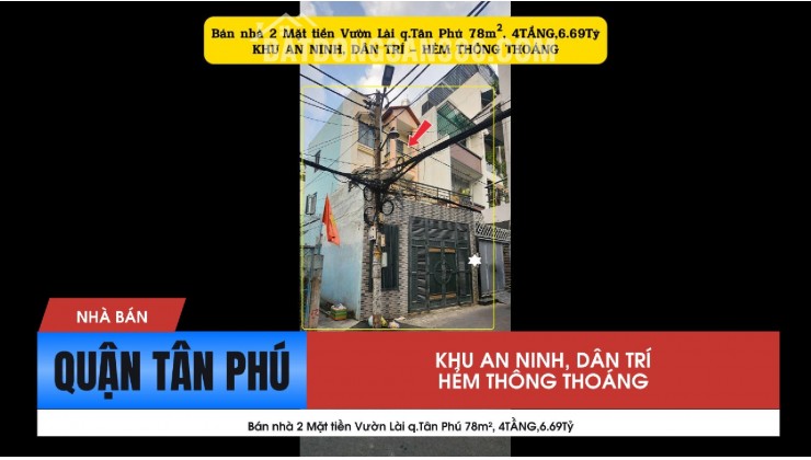 Bán nhà 2 Mặt tiền Vườn Lài q.Tân Phú 78m², 4TẦNG,6.69Tỷ - KHU DÂN TRÍ, AN NINH